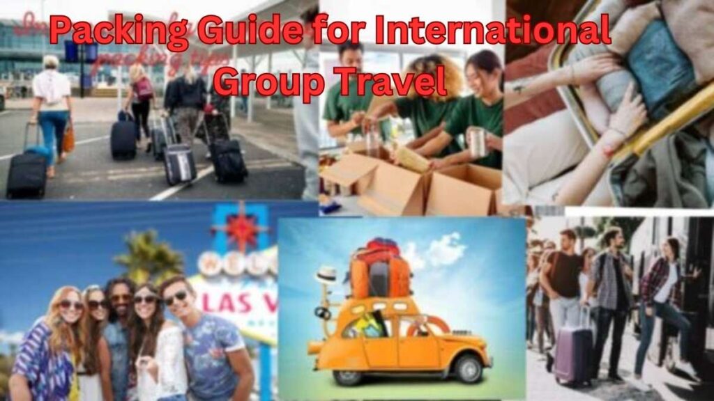 Packing Guide for International Group Travel