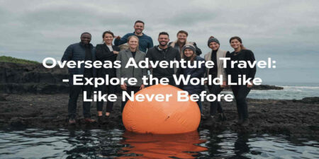 Adventure travel overseas