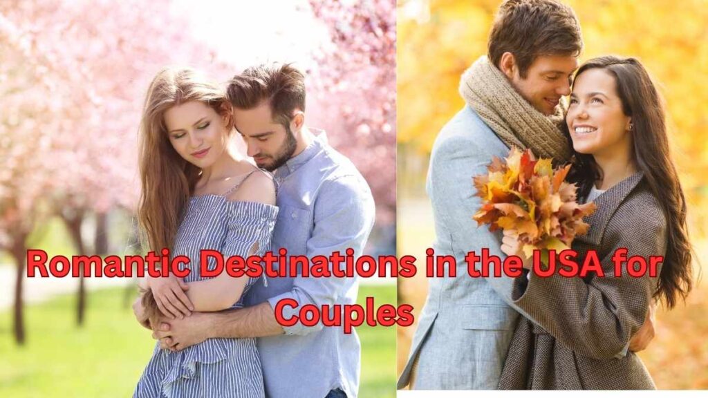 Romantic Destinations in the USA for Couples