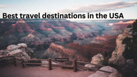 Best travel destinations in the USA