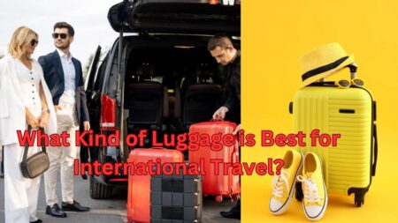 What Kind of Luggage is Best for International Travel